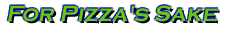 For Pizza's Sake